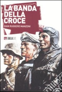 La banda della croce libro di Manzoni Gian Ruggero