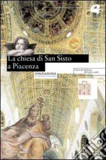 La chiesa di San Sisto a Piacenza libro