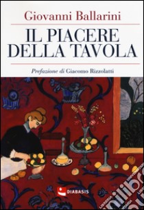 Il piacere della tavola libro di Ballarini Giovanni