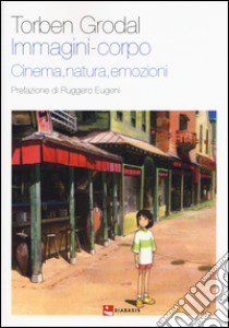 Immagini-corpo. Cinema, natura, emozioni libro di Grodal Torben; Guerra M. (cur.)