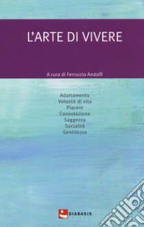 L'arte di vivere libro di Andolfi F. (cur.)