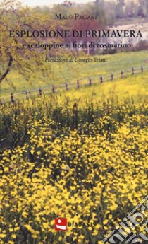 Esplosione di primavera e scaloppine ai fiori di rosmarino libro di Pagani Malù