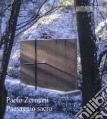 Paolo Zermani. Paesaggio sacro libro