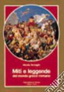 Miti e leggende del mondo greco-romano. Per le Scuole superiori libro di Terzaghi Nicola