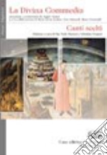 La Divina Commedia. Canti scelti. Con espansione online libro di Alighieri Dante