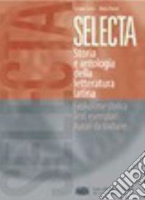 Selecta. Storia e antologia della letteratura latina. Per i Licei e gli Ist. magistrali. Con espansione online libro di Carini Corrado, Pezzati Maria