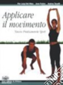 Nuovo Praticamente sport. Applicare il movimento. Per le Scuole superiori. Con espansione online libro di DEL NISTA PIER LUIGI - PARKER JUNE - TASSELLI ANDREA