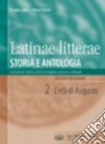 Latinae litterae. Storia e antologia. Per i Licei e gli Ist. magistrali. Con espansione online. Vol. 2: L'età di Augusto libro di Carini Corrado, Pezzati Maria