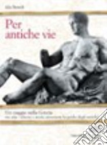 Per antiche vie. Per le Scuole superiori libro di Biondi Ida