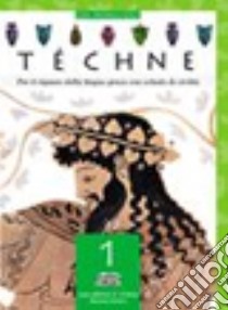 Techne. Per il ripasso della lingua greca. Con schede di civiltà. Per il biennio del Liceo classico. Vol. 1 libro di Minguzzi Edi