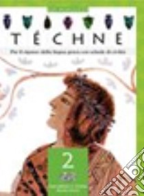 Techne. Per il ripasso della lingua greca. Con schede di civiltà. Per il biennio del Liceo classico. Vol. 2 libro di Minguzzi Edi