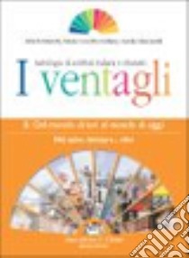 I ventagli. Volume B: Dal mondo di ieri al mondo di oggi. Miti, epica, fantasy e... altro. Per le Scuole superiori libro di Mariotti Alberta, Sclafani Maria Concetta, Stancanelli Amelia