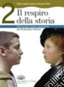 Il respiro della storia. Per la Scuola media. Con espansione online libro di Lazzaro M. Luigia, Felici Giorgio