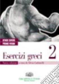 Esercizi greci. Per il Liceo classico. Con espansione online. Vol. 2 libro di Sivieri Athos, Vivian Primo