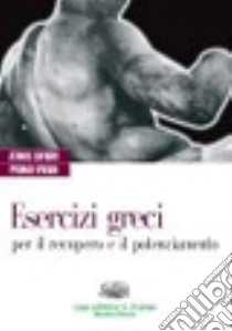 Esercizi greci per il recupero e il potenziamento. Per il Liceo classico. Con espansione online libro di Sivieri Athos, Vivian Primo