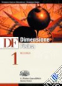 Monteduro Df Dimensione Fisica 1 libro di Monteduro U. S., Bagni Giuseppe