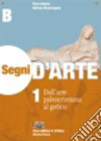 Adorno Segni D'arte 1 Tomo B libro di Adorno Piero, Mastrangelo Adriana