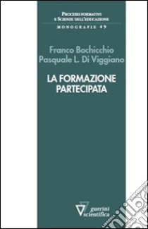 La formazione pratecipata libro di Bochicchio Franco; Di Viggiano Pasquale L.