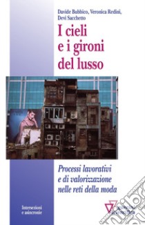 I cieli e i gironi del lusso libro di Bubbico Davide; Redini Veronica; Sacchetto Devi