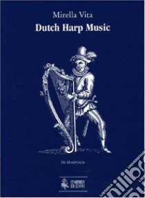 Dutch Harp Music libro di Vita Mirella