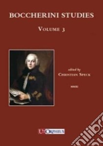 Boccherini studies. Vol. 3 libro di Speck C. (cur.)