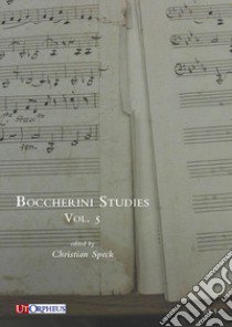 Boccherini studies. Vol. 5 libro di Speck C. (cur.)