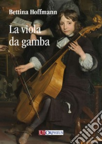 La viola da gamba libro di Hoffmann Bettina