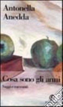 Cosa sono gli anni. Saggi e racconti libro di Anedda Antonella