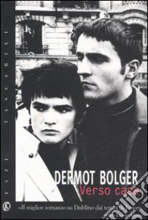 Verso casa libro di Bolger Dermot