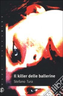 Il killer delle ballerine libro di Tura Stefano