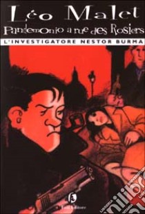 Pandemonio a rue des Rosiers. L'investigatore Nestor Burma libro di Malet Léo