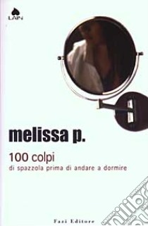 Cento colpi di spazzola prima di andare a dormire libro di Melissa P.