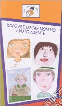 Dopo gli Oscar non ho avuto niente libro