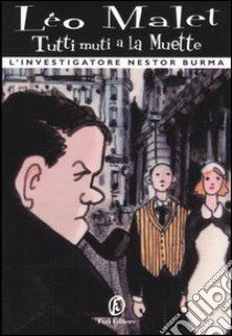 Tutti muti a La Muette. L'investigatore Nestor Burma libro di Malet Léo