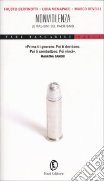 Nonviolenza. Le ragioni del pacifismo libro di Bertinotti Fausto - Menapace Lidia - Revelli Marco