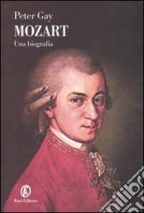 Mozart. Una biografia libro di Gay Peter