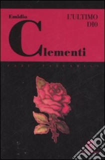 L'ultimo dio libro di Clementi Emidio