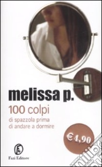 100 colpi di spazzola prima di andare a dormire libro di Melissa P.