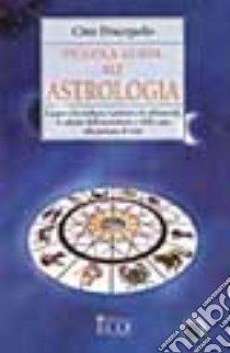 Piccola guida all'astrologia libro di Discepolo Ciro