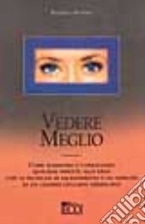 Vedere meglio libro di Hughes Barbara