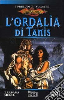 L'ordalia di Tanis libro di Siegel Barbara - Siegel Scott