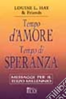 Tempo d'amore tempo di speranza libro di Hay Louise L.