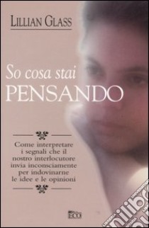 So cosa stai pensando libro di Glass Lillian