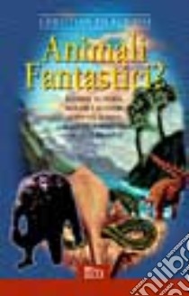 Animali fantastici? libro di Filagrossi Christian