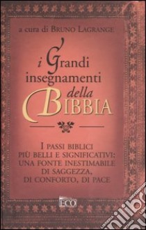 I grandi insegnamenti della Bibbia libro di Lagrange B. (cur.)