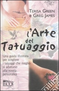 L'arte del tatuaggio libro di Green Terisa