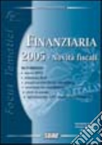 Finanziaria 2005. Novità fiscali libro di Casari Elisabetta - Demozzi Giorgia - Merighi Jgor