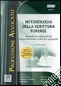 Metodologia della scrittura forense. Guida per l'esame scritto di avvocato libro