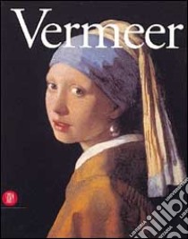 Johannes Vermeer. Ediz. illustrata libro di Broos B. (cur.); Wheelock A. K. (cur.)