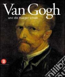 Van Gogh e la Scuola dell'Aia. Ediz. tedesca libro di Dorn R. (cur.); Schröder K. A. (cur.); Sillevis J. (cur.)